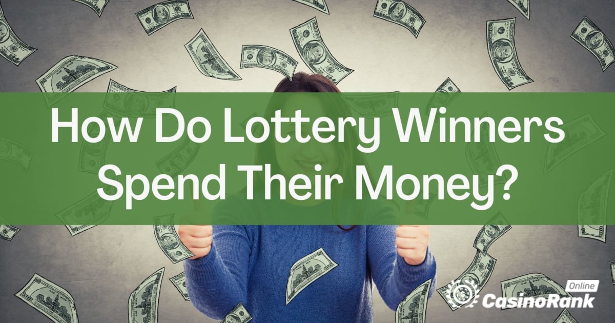 Comment les gagnants de la loterie dépensent-ils leur argent ?