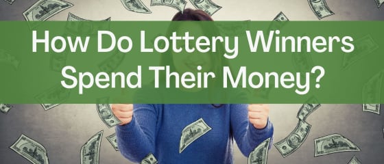 Comment les gagnants de la loterie dÃ©pensent-ils leur argent ?