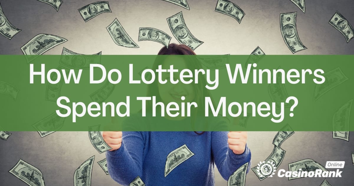 Comment les gagnants de la loterie dépensent-ils leur argent ?