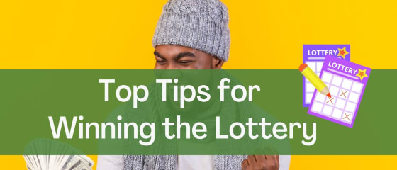 Les meilleurs conseils pour gagner à la loterie