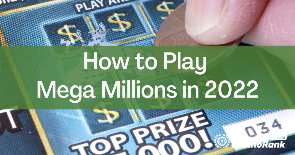 Comment jouer au Mega Millions en 2022