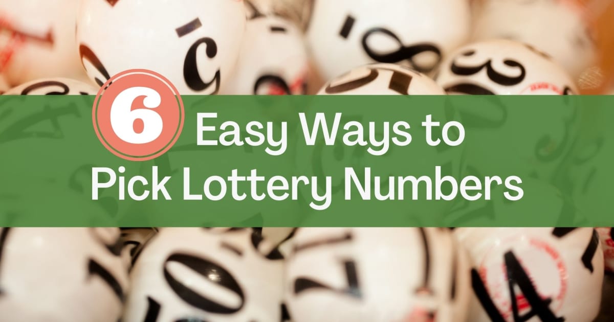6 façons simples de choisir des numéros de loterie