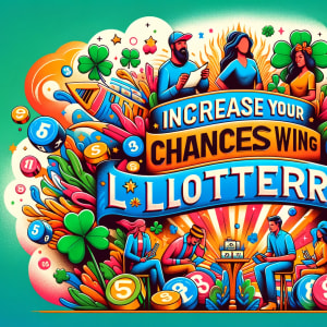 Augmentez vos chances de gagner à la loterie